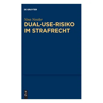 "Dual-Use-Risiko im Strafrecht" - "" ("Nestler Nina")(Pevná vazba)