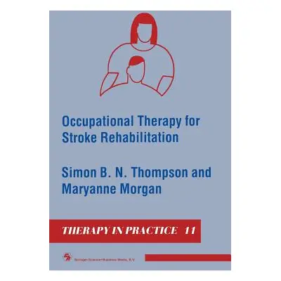 "Occupational Therapy for Stroke Rehabilitation" - "" ("Thompson Simon B. N.")(Paperback)