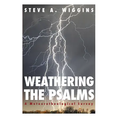 "Weathering the Psalms" - "" ("Wiggins Steve A.")(Paperback)