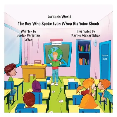 "The Boy Who Spoke Even When His Voice Shook" - "" ("Levan Jordan Christian")(Paperback)