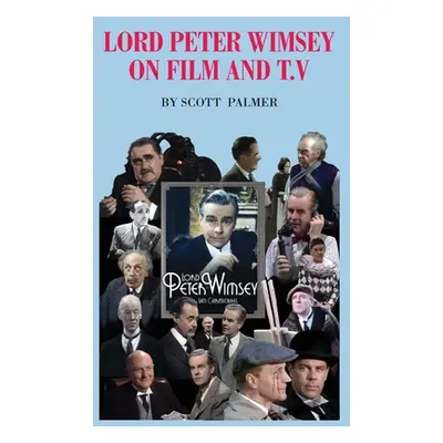 "Lord Peter Wimsey on Film & TV" - "" ("Palmer Scott V.")(Pevná vazba)