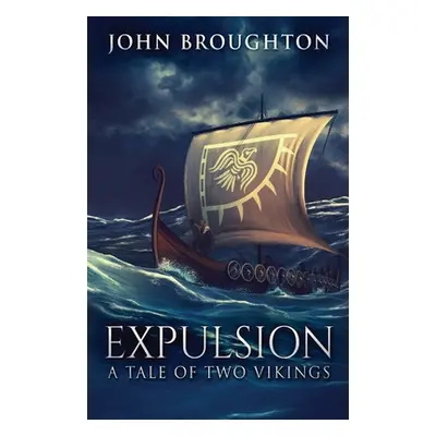 "Expulsion: A Tale Of Two Vikings" - "" ("Broughton John")(Paperback)