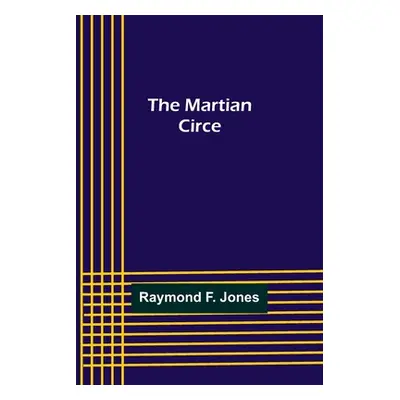 "The Martian Circe" - "" ("F. Jones Raymond")(Paperback)