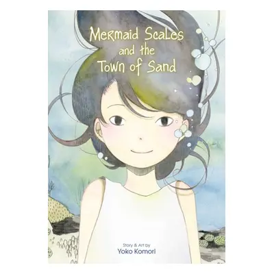 "Mermaid Scales and the Town of Sand" - "" ("Komori Yoko")(Paperback)