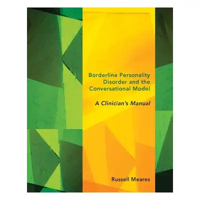 "Borderline Personality Disorder and the Conversational Model: A Clinician's Manual" - "" ("Mear