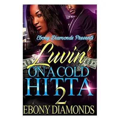 "Luvin' on a cold hitta 2" - "" ("Diamonds Ebony")(Paperback)