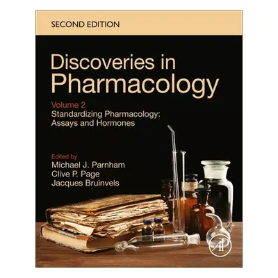 "Standardizing Pharmacology: Assays and Hormones: Discoveries in Pharmacology, Volume 2" - "" ("