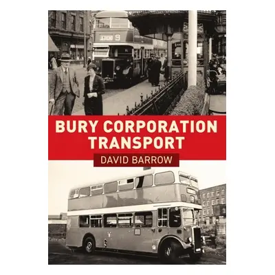 "Bury Corporation Transport" - "" ("Barrow David")(Paperback)