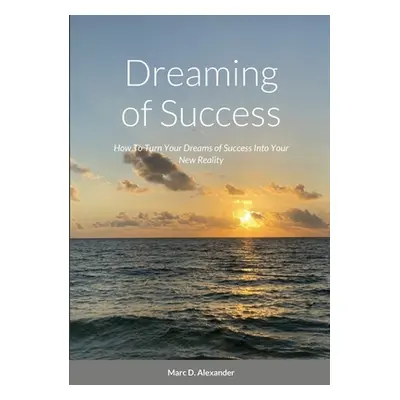 "Dreaming of Success" - "" ("Alexander Marc")(Paperback)