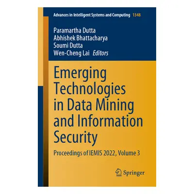 "Emerging Technologies in Data Mining and Information Security: Proceedings of Iemis 2022, Volum