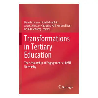 "Transformations in Tertiary Education: The Scholarship of Engagement at Rmit University" - "" (