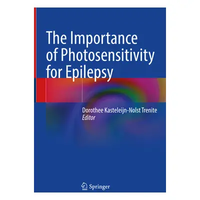 "The Importance of Photosensitivity for Epilepsy" - "" ("Kasteleijn-Nolst Trenite Dorothee")(Pev