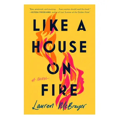 "Like a House on Fire" - "" ("McBrayer Lauren")(Paperback)