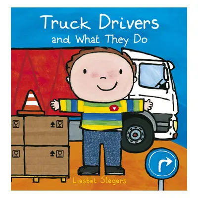 "Truck Drivers and What They Do" - "" ("Slegers Liesbet")(Pevná vazba)