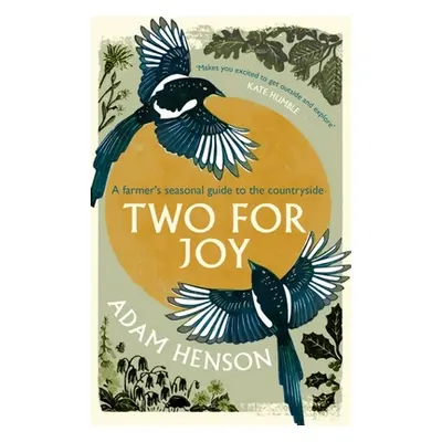 "Two for Joy: The Myriad Ways to Enjoy the Countryside" - "" ("Henson Adam")(Paperback)