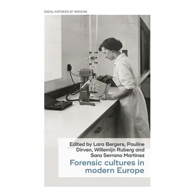 "Forensic Cultures in Modern Europe" - "" ("Ruberg Willemijn")(Pevná vazba)