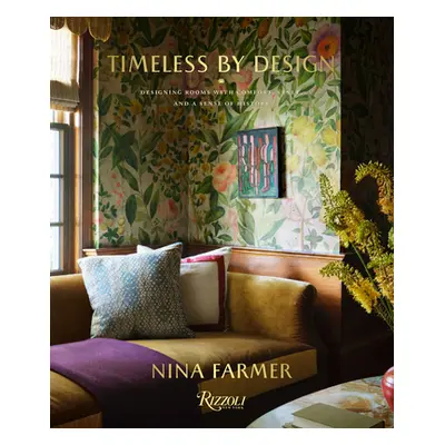 "Timeless by Design: Designing Rooms with Comfort, Style, and a Sense of History" - "" ("Farmer 