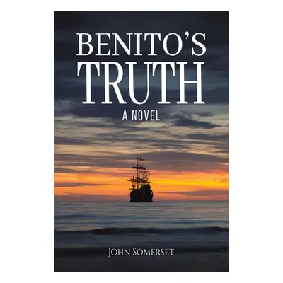 "Benito's Truth" - "" ("Somerset John")(Paperback)