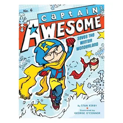 "Captain Awesome Saves the Winter Wonderland, 6" - "" ("Kirby Stan")(Paperback)