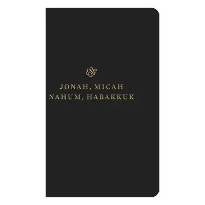 "ESV Scripture Journal: Jonah, Micah, Nahum, and Habakkuk: Jonah, Micah, Nahum, and Habakkuk" - 