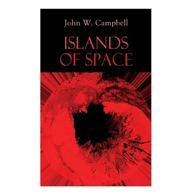 "Islands of Space: Arcot, Morey and Wade Series" - "" ("Campbell John W.")(Paperback)