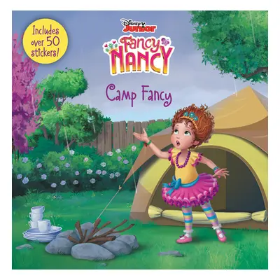 "Disney Junior Fancy Nancy: Camp Fancy: Includes Over 50 Stickers!" - "" ("Tucker Krista")(Paper