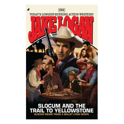 "Slocum and the Trail to Yellowstone" - "" ("Logan Jake")(Mass Market Paperbound)