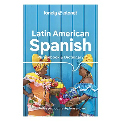 "Lonely Planet Latin American Spanish Phrasebook & Dictionary 10" - "" ("Lonely Planet")(Paperba