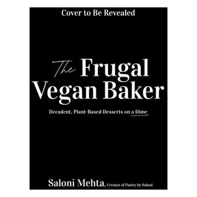 "Vegan Baking Made Simple: The Ultimate Resource for Indulgent Cakes, Cookies, Cheesecakes & Mor