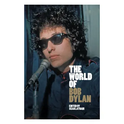 "The World of Bob Dylan" - "" ("Latham Sean")(Pevná vazba)