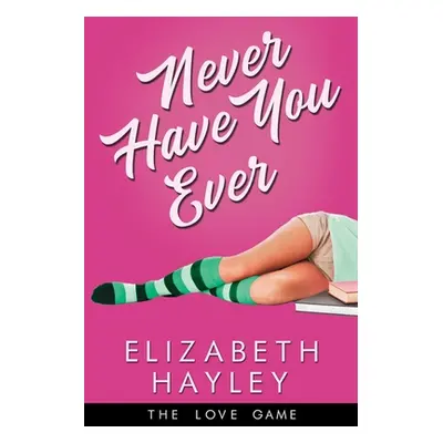 "Never Have You Ever, 1" - "" ("Hayley Elizabeth")(Paperback)