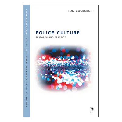 "Police Occupational Culture: Research and Practice" - "" ("Cockcroft Tom")(Paperback)