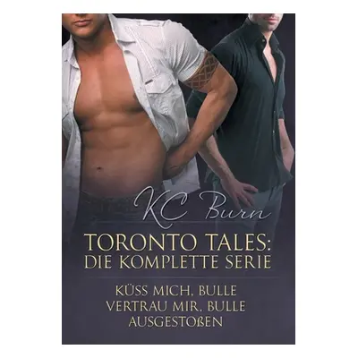 "Toronto Tales: Die komplette Serie" - "" ("Burn Kc")(Paperback)