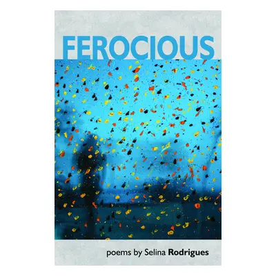 "Ferocious" - "" ("Rodrigues Selina")(Paperback / softback)