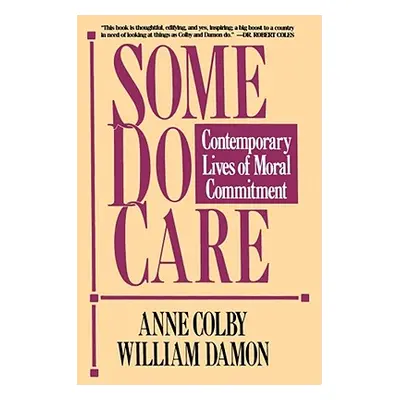 "Some Do Care: Contemporary Lives of Moral Commitment" - "" ("Colby Anne")(Paperback)