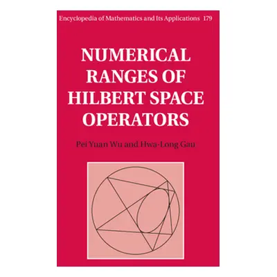 "Numerical Ranges of Hilbert Space Operators" - "" ("Gau Hwa-Long")(Pevná vazba)