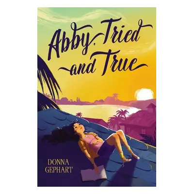 "Abby, Tried and True" - "" ("Gephart Donna")(Pevná vazba)