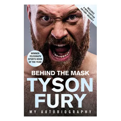 "Behind the Mask" - "My Autobiography - Winner of the 2020 Sports Book of the Year" ("Fury Tyson