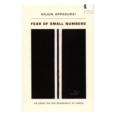 "Fear of Small Numbers: An Essay on the Geography of Anger" - "" ("Appadurai Arjun")(Paperback)