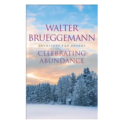 "Celebrating Abundance" - "" ("Brueggemann Walter")(Paperback)