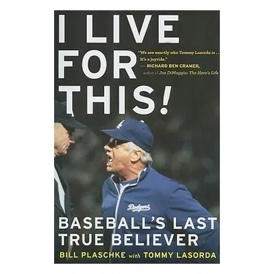 "I Live for This: Baseball's Last True Believer" - "" ("Lasorda Tommy")(Paperback)