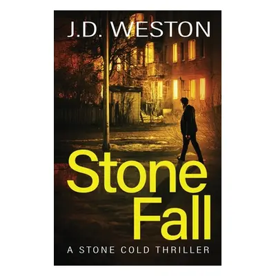 "Stone Fall: A British Action Crime Thriller" - "" ("Weston J. D.")(Paperback)