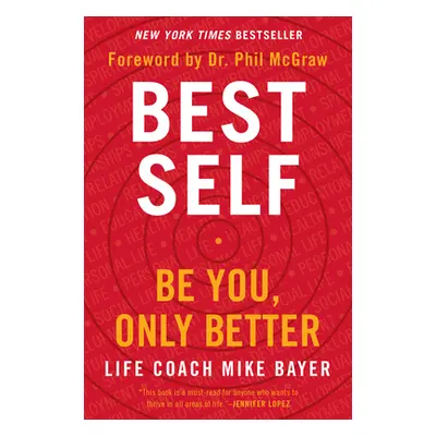 "Best Self: Be You, Only Better" - "" ("Bayer Mike")(Paperback)