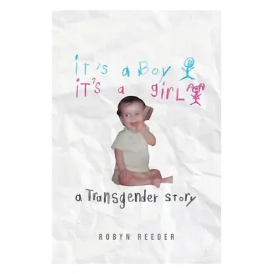 "It's a Boy It's a Girl" - "" ("Reeder Robyn")(Paperback)