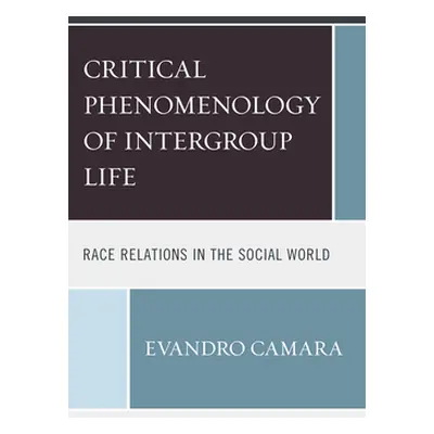 "The Critical Phenomenology of Intergroup Life: Race Relations in the Social World" - "" ("Camar