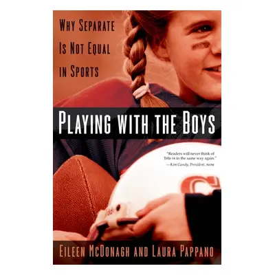 "Playing with the Boys: Why Separate Is Not Equal in Sports" - "" ("McDonagh Eileen")(Paperback)