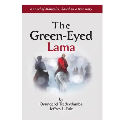 "The Green Eyed Lama" - "" ("Falt Jeffrey Lester")(Paperback)