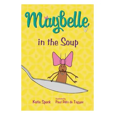 "Maybelle in the Soup" - "" ("Speck Katie")(Paperback)