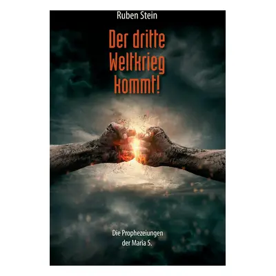 "Der dritte Weltkrieg kommt!: Die Prophezeiungen der Maria S." - "" ("Stein Ruben")(Paperback)