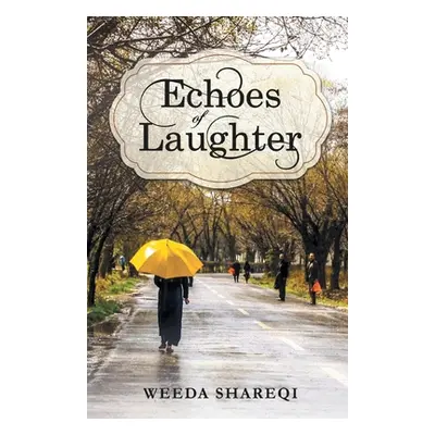 "Echoes of Laughter" - "" ("Shareqi Weeda")(Paperback)